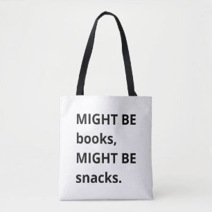Tote Might Be Books, Might Be Snacks Bolsa de Compras,