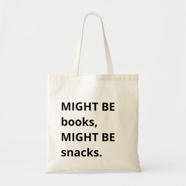 Tote Might Be Books, Might Be Snacks Bolsa Tote, Snack  (Frente)
