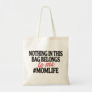 Tote Nada Nesta Bolsa Pertence a Mim Mãe Divertida