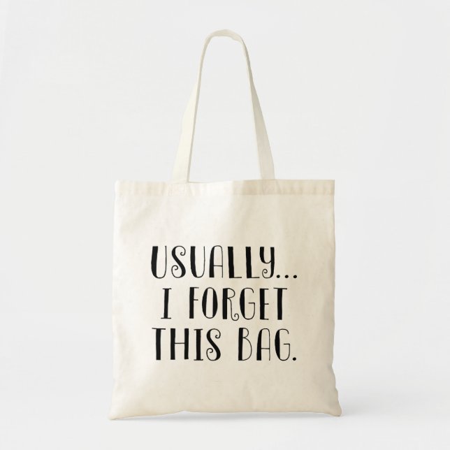 Tote Normalmente... Esqueci-Me Desta Bolsa (Frente)
