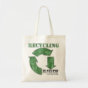 Tote O reciclagem é o bolsa reusável estúpido das