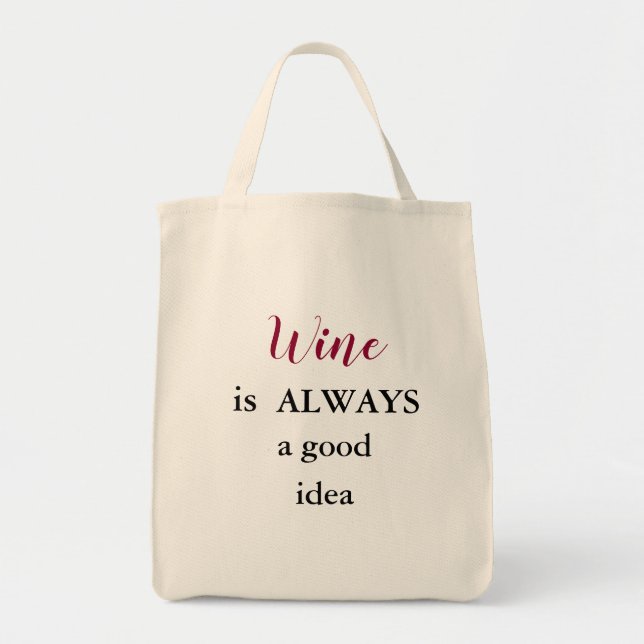 Tote O vinho é SEMPRE um bom saco de bolsa da ideia (Frente)