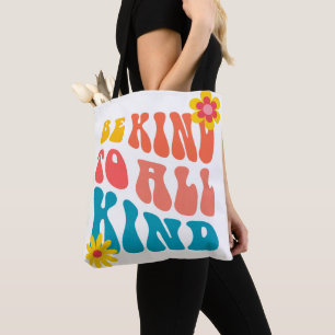 Tote Seja gentil com tudo - Bolsa para a bondade do dia
