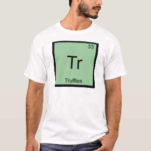 Tr - Trufas Camiseta Símbolo Elemento Química Engr