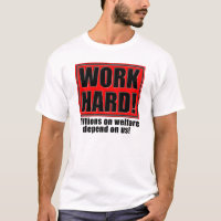 Trabalhe Duro Pelo Bem-Estar Camisetas Divertidas 