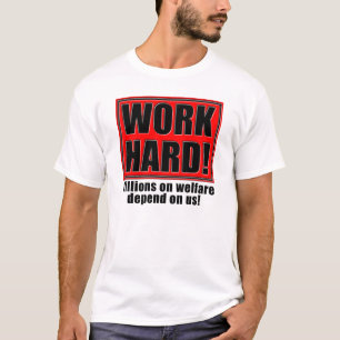 Trabalhe Duro Pelo Bem-Estar Camisetas Divertidas 