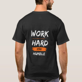 Trabalhe Duro Permaneça Humilde – Camiseta de Cita