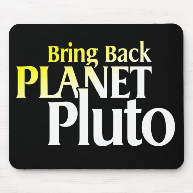 Traga para trás o planeta Pluto Mousepad (Frente)