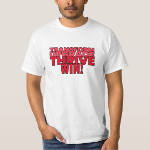 Transformar. Atualizar. Viva. Ganhe! Camiseta