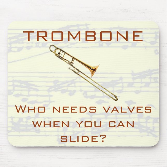 Trombone:  Quem precisa válvulas?  Mousepad (Frente)