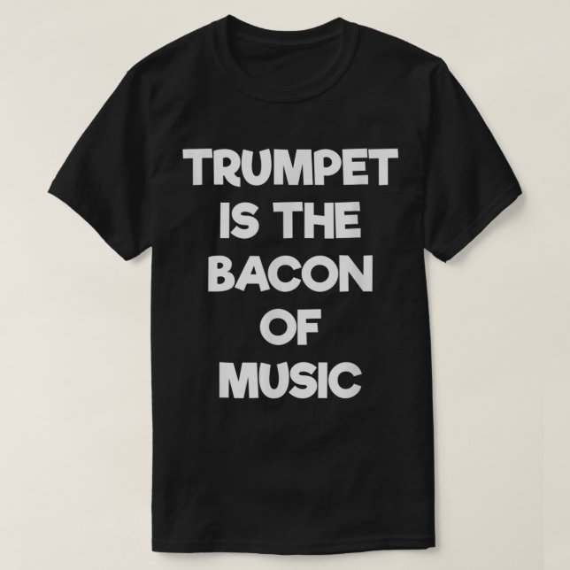 Trompete É Bacon Da Camisa Musical - Engraçado Mus (Frente do Design)