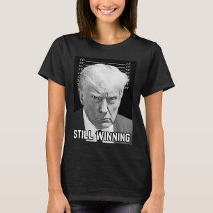 Trump Mug Shot - Camisa Ainda vencedora