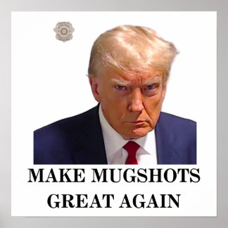 Trump Mugshot Poster - Torne o Excelente dos Mugsh