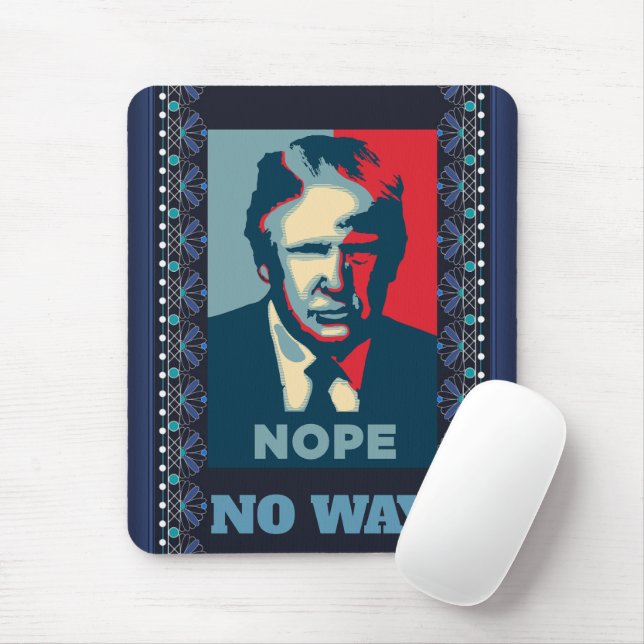 Trump Nope No Way Mouse Pad (Com mouse)