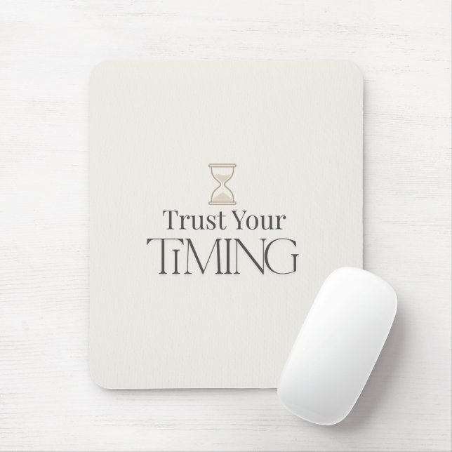 Trust Your Timing Minimal Motivational Mouse Pad (Com mouse)