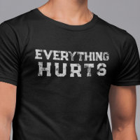 Tudo Dói Frase Engraçada Camiseta Idade Angústia