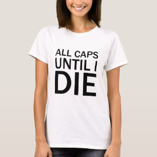 TUDO MAIÚSCULO ATÉ EU MORRER Camiseta de Raiva Div