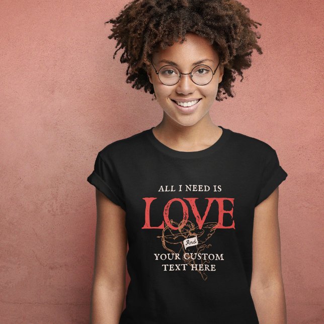 Tudo O Que Preciso É De Uma Camiseta Personalizada (All I Need Is Love Customized T-Shirt)