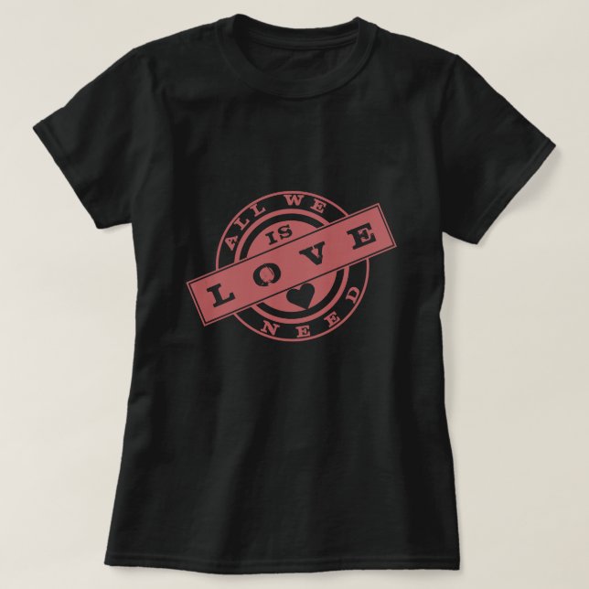 Tudo Que Precisamos É De Camiseta De Amor (Frente do Design)