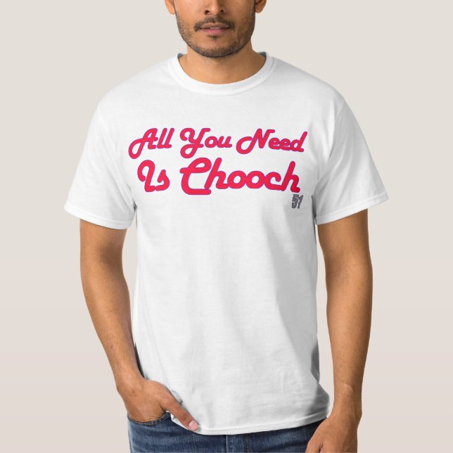 Tudo que você precisa é camisa de Chooch (Frente)