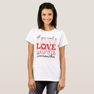 Tudo que você precisa é camiseta Love Love Love