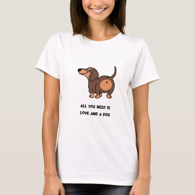 Tudo Que Você Precisa É De Uma Camiseta De Cachorr (Frente)
