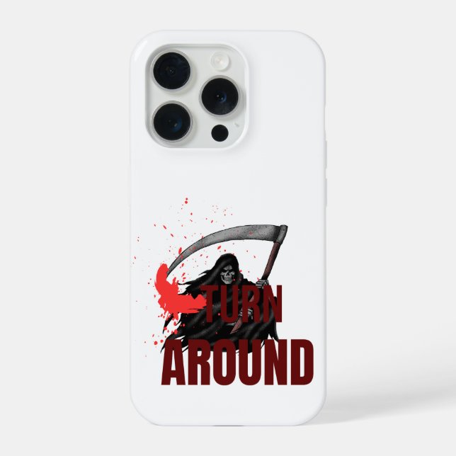 Turn Around – Scary Grim Reaper Horror Phone Case (Verso)