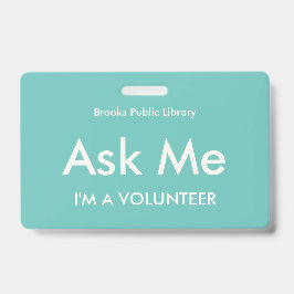 Turquesa Green Peça-me Crachá para Voluntários