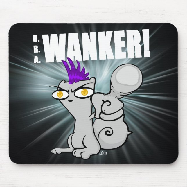 U.R.A. Wanker! Begley Mousepad (Frente)