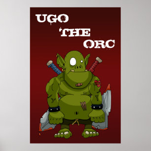 Ugo, Orc Poster