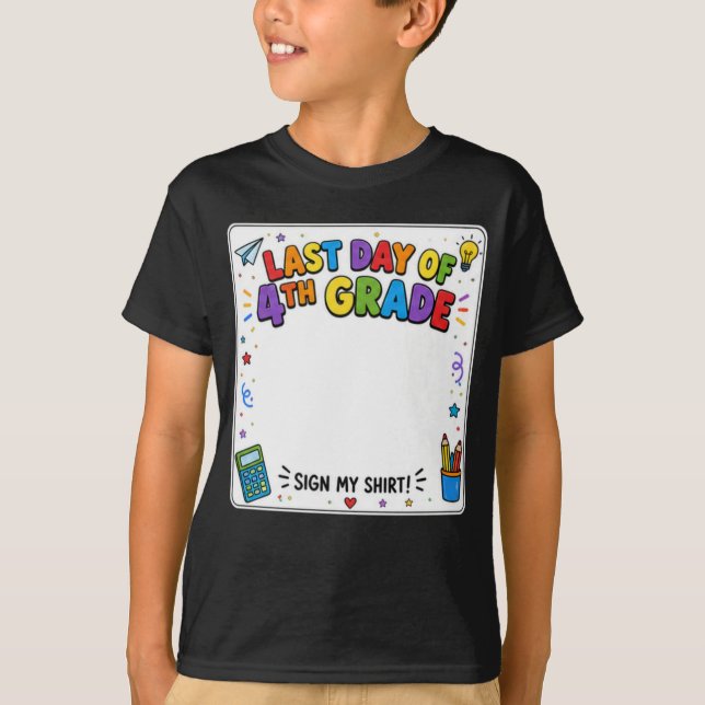 Último Dia da 4ª Série Assine Minha Camisa (Frente)