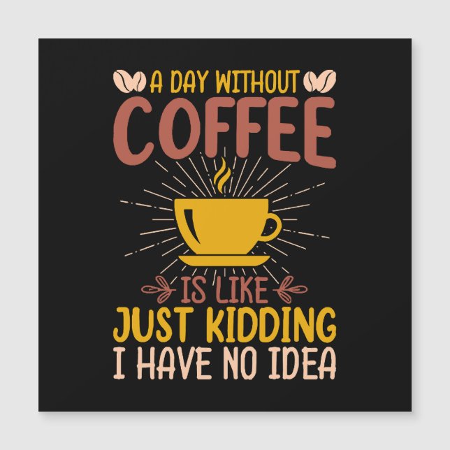 Um Dia Sem Café É Só Brincadeira (Frente)