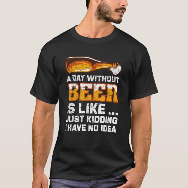 Um Dia Sem Cerveja Engraçada Dizendo Camisa (Frente)