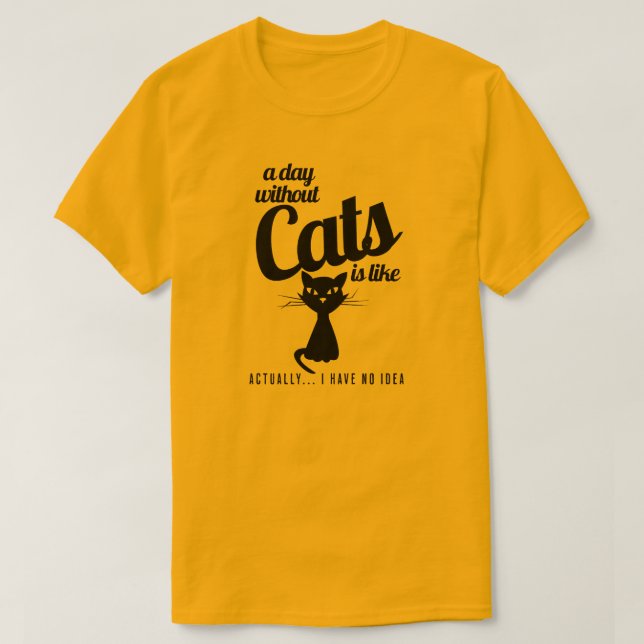 Um Dia Sem Gatos É Como Camisa (Frente do Design)