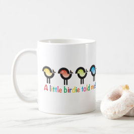 Um Pequeno Birdie Me Disse! Uma caneca com pássaro