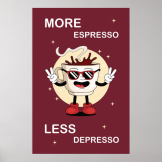 Um pôster Mais espresso, menos depressão