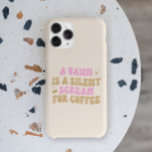 Um Yawn É Um Gritar Silencioso Para O Café Funny R<br><div class="desc">Este é um Yawn é um Gritar Silencioso para Capa de telefone de iPhone Rosa,  Custa Café Engraçado!</div>