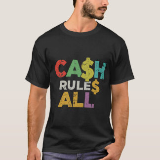 Uma camisa clássica: CA$H RULE$ ALL