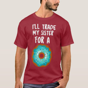 Uma Camisa De Rosquinha Engraçada Vai Trocar A Min