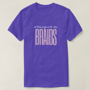 "Uma Garota Negra Com Suas Tranças" Camiseta Preta