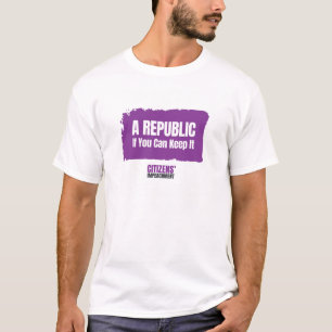 Uma República se Você Pode Mantê-la Camiseta