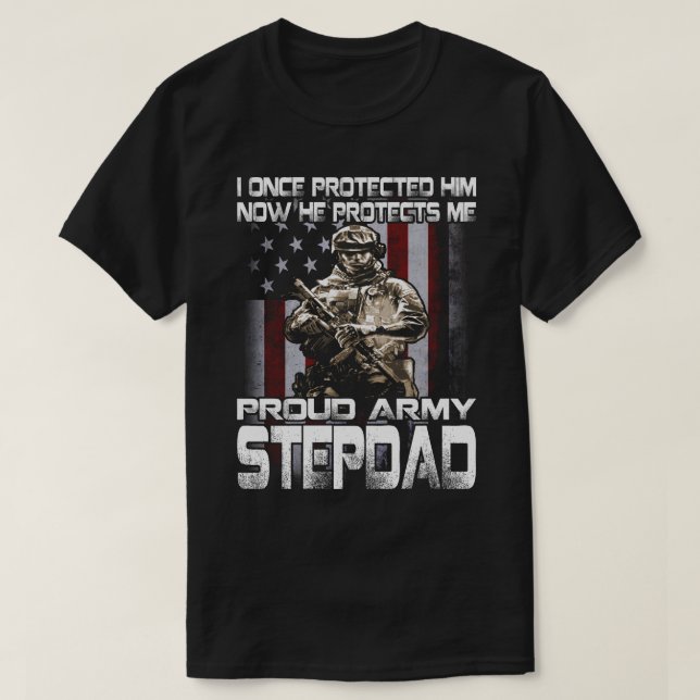 Uma Vez, Eu O Protegi Da Camiseta STEPDAD Do Exérc (Frente do Design)