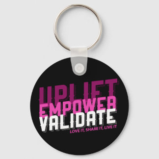Uplift, Empower, Validate - Younique Chaveiro