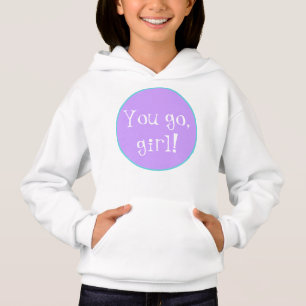 Vai, garota! Hoodie Sweatshirt