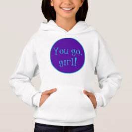 Vai, garota! Hoodie Sweatshirt