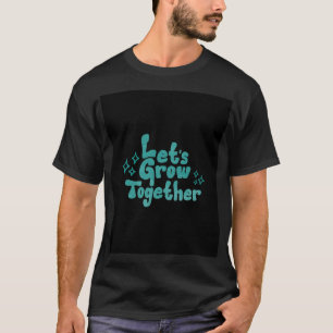Vamos Crescer Juntos Camiseta de Tipografia Inspir