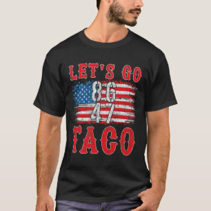 Vamos Ir Taco Camisa Engraçada Trump Sempre Fala V