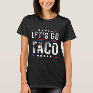 Vamos Ir Taco Camisa Engraçado Vamos de Slogan Ir
