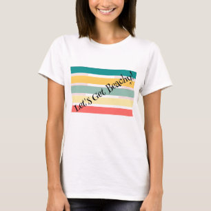 Vamos, Pegue A Beachy! Camiseta