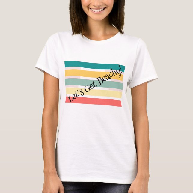 Vamos, Pegue A Beachy! Camiseta (Frente)